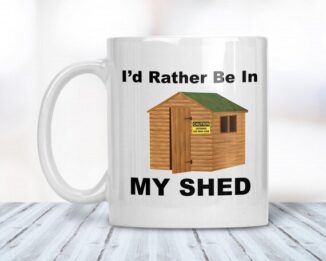 Rather Be In My Shed Mug