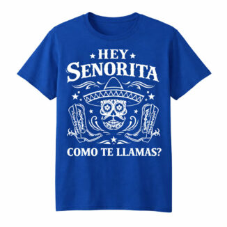Hey Senorita (Caballero) T-Shirt