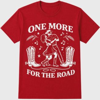 One More for the Road T-Shirt